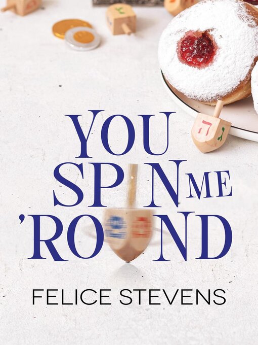Title details for You Spin Me 'Round by Felice Stevens - Wait list